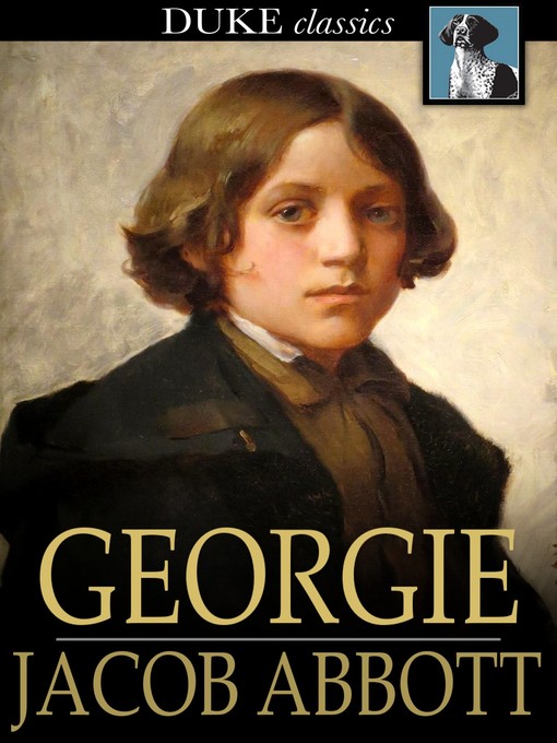 Title details for Georgie by Jacob Abbott - Available